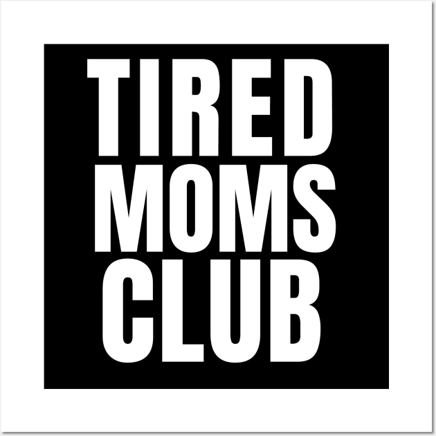 Tired Moms Club Wall Art by Hello Sunshine